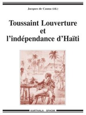 cover image of Toussaint Louverture et l'indépendance d'Haïti